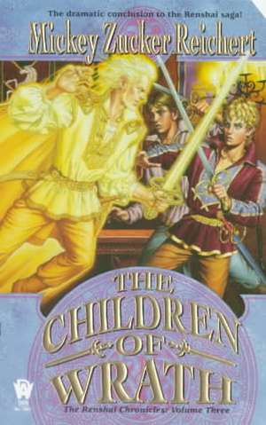 The Children of Wrath: The Renshai Chronicles, Volume 3 de Mickey Zucker Reichert