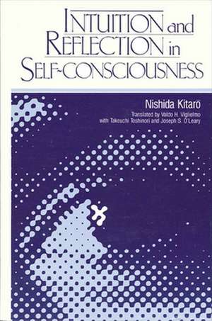 Intuition and Reflection in Self-Consciousness de Kitaro Nishida