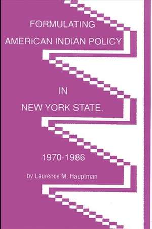 Formulating American Indian Policy in New York State, 1970-1986