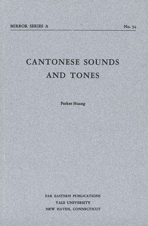 Cantonese Sounds and Tones de Parker Po-fei Huang