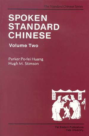 Spoken Standard Chinese, Volume Two de Parker Po-fei Huang