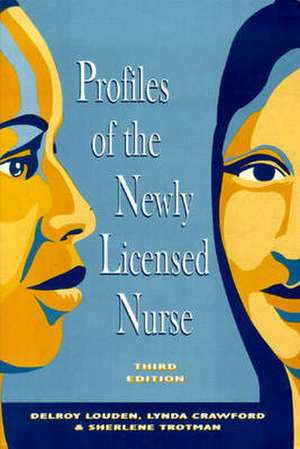 Profiles of the Newly Licensed Nurse 3e de Louden