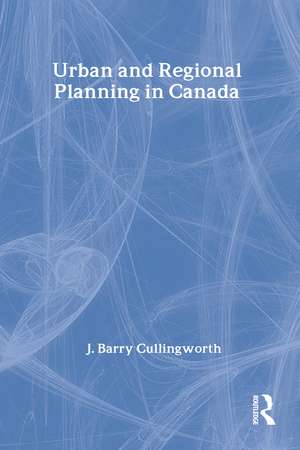 Urban and Regional Planning in Canada de J. Barry Cullingworth