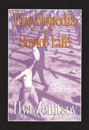 Encyclopaedia of Soviet Life de Ilya Zemtsov