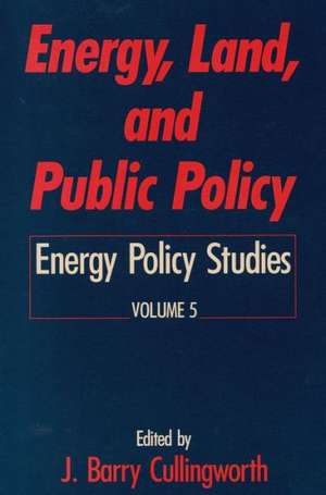 Energy, Land and Public Policy de J. Barry Cullingworth