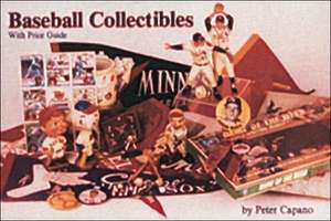 Baseball Collectibles: With Price Guide de Peter Capano