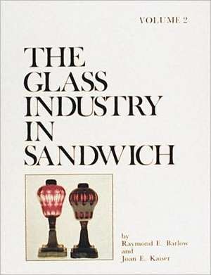 The Glass Industry in Sandwich de Joan E. Kaiser