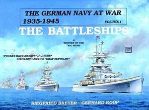 The German Navy at War: Vol. I the Battleships de Siegfried Breyer