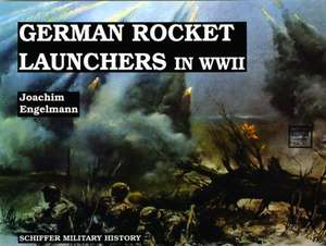 German Rocket Launchers in WWII de Wolfgang Schneider