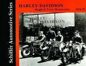 Harley-Davidson Single & Twin Motorcycles 1918-1978 de Halwart Schrader