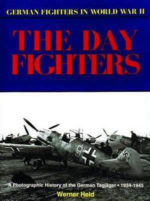 German Day Fighters de Werner Held