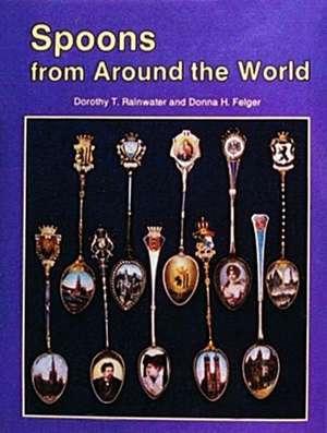 Spoons from Around the World de Dorothy T. Rainwater