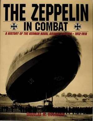 The Zeppelin in Combat de Douglas H. Robinson