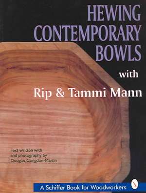 Hewing Contemporary Bowls de Rip Mann