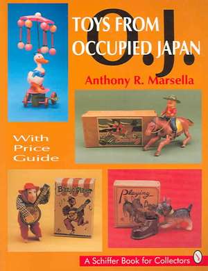 Toys from Occupied Japan de Anthony J. Marsella