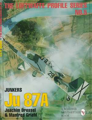 The Luftwaffe Profile Series: Junkers Ju 87a de Joachim Dressel