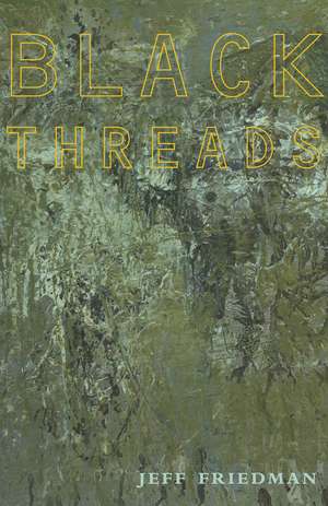 Black Threads de Jeff Friedman