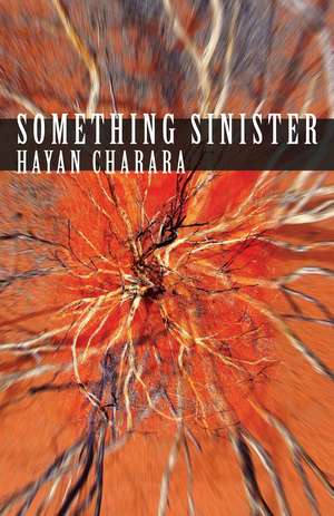 Something Sinister de Hayan Charara