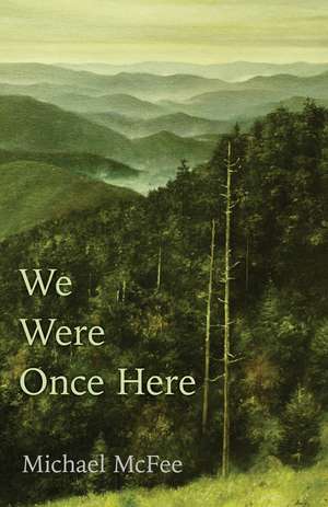 We Were Once Here de Michael McFee