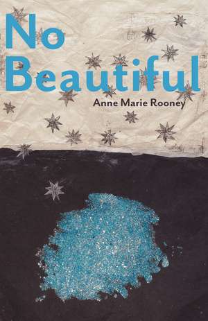 No Beautiful de Anne Marie Rooney