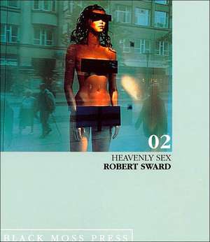 Heavenly Sex de Robert Sward