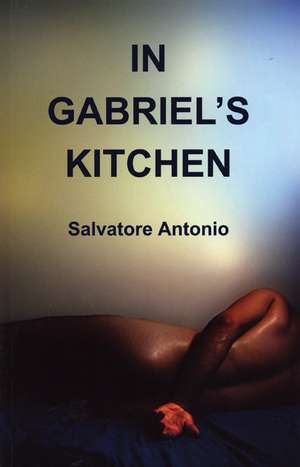 In Gabriel's Kitchen de Salvatore Antonio