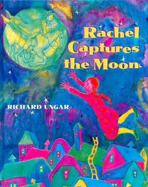 Rachel Captures the Moon de Richard W. Unger