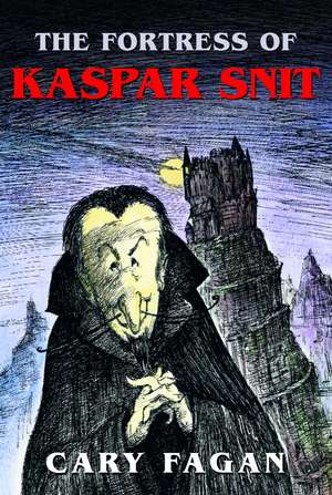 The Fortress of Kaspar Snit de Cary Fagan