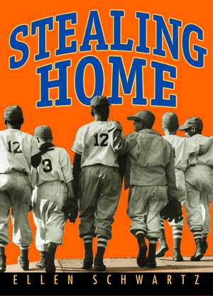 Stealing Home de Ellen Schwartz