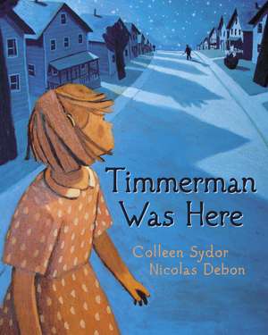 Timmerman Was Here de Colleen Sydor