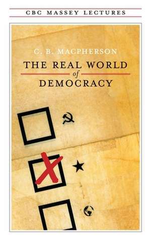 The Real World of Democracy de C. B. Macpherson