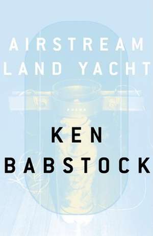 Airstream Land Yacht de Ken Babstock