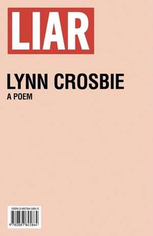 Liar: A Poem de Lynn Crosbie