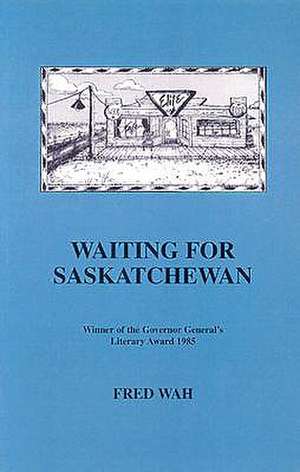 Waiting for Saskatchewan de Fred Wah