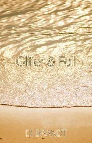 Glitter and Fall de Brandt