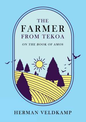 The Farmer from Tekoa de Herman Veldkamp