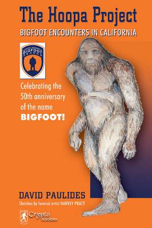 Hoopa Project, The: Bigfoot Encounters in California de David Paulides