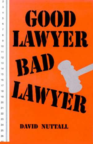 Good Lawyer Bad Lawyer de David Nuttall