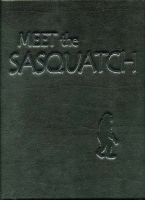 Meet the Sasquatch Ltd Ed leather de Christopher L Murphy