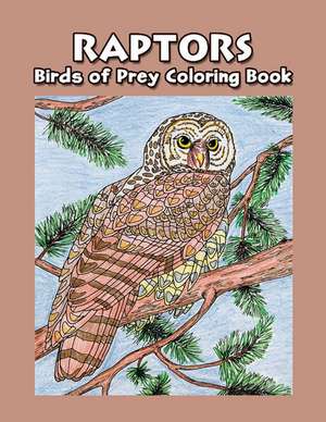 Raptors - Birds of Prey Coloring Book: Bird of Prey Coloring Book de Hancock House