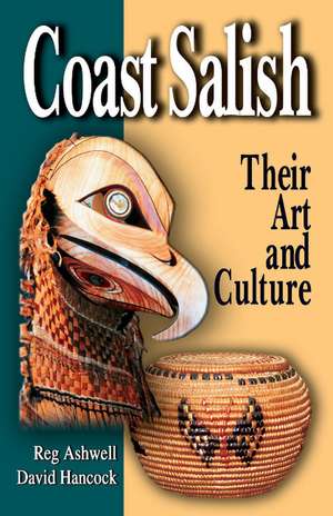 Coast Salish (Revised): Their Art and Culture de Reg Ashwell