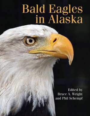 Bald Eagles in Alaska de Bruce A Wright