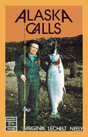 Alaska Calls de Virginia Neeley