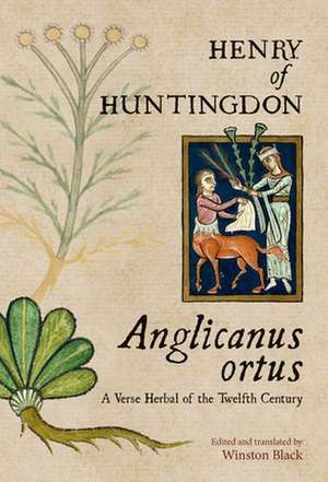 Anglicanus Ortus: A Verse Herbal of the Twelfth Century de Henry of Huntingdon