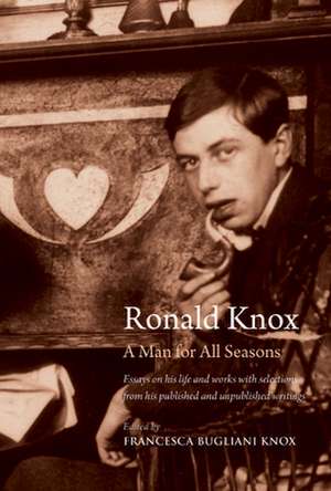 Ronald Knox: A Man for All Seasons de Francesca Bugliani Knox