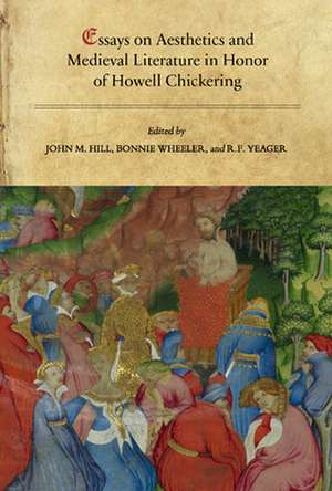 Essays on Aesthetics and Medieval Literature in Honor of Howell Chickering de John M. Hill