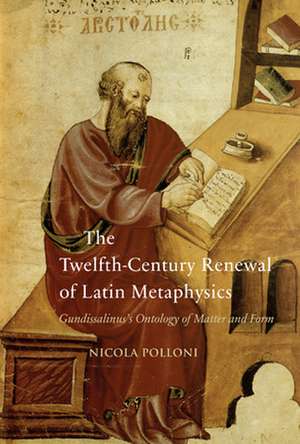 The Twelfth-Century Renewal of Latin Metaphysics de N. Polloni