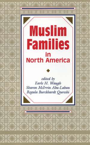 Muslim Families in North America de Sharon Abu-Laban