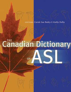 Canadian Dictionary of ASL de Carole Bailey