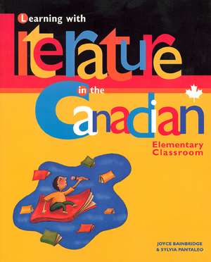 Learning with Literature in the Canadian Elementary Classroom de Joyce Bainbridge